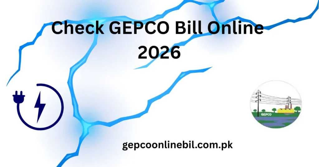 Check GEPCO Bill Online 2026